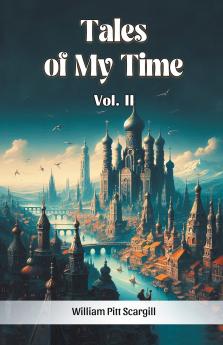 Tales of My Time Vol. II