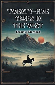 Twenty-Five Years In The West