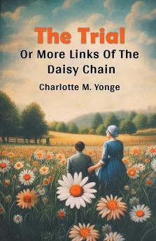 The Trial Or More Links Of The Daisy Chain
