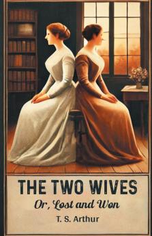 The Two Wives Or Lost And Won
