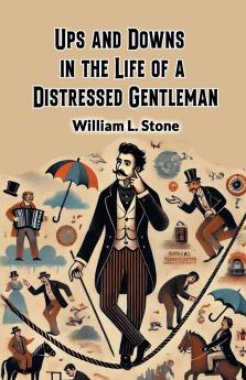 Ups and Downs in the Life of a Distressed Gentleman