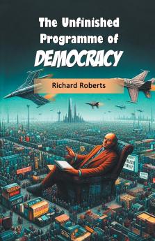 The Unfinished Programme Of Democracy