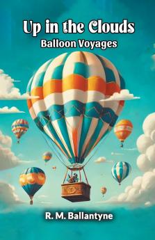 Up in the Clouds Balloon Voyages
