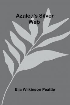 Azalea'S Silver Web