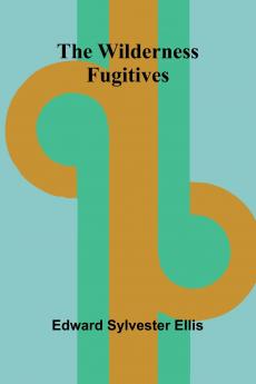 The Wilderness Fugitives