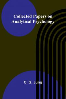 Collected Papers On Analytical Psychology