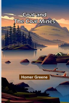 Coal And The Coal Mines