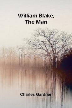 William Blake the Man
