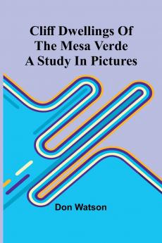 Cliff Dwellings Of The Mesa Verde