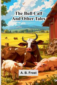 The Bull Calf And Other Tales