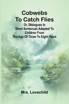 Cobwebs To Catch Flies