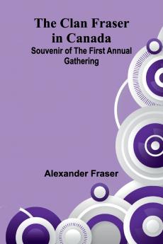 The Clan Fraser In Canada