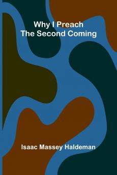 Why I Preach the Second Coming