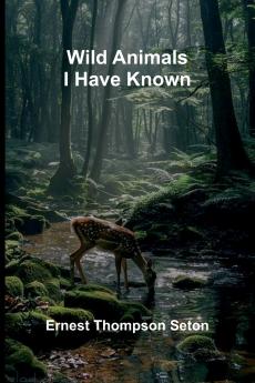Wild Animals I Have Known