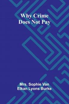 Why Crime Does Not Pay