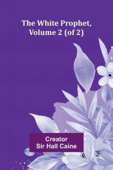 The White Prophet Volume 2 (of 2)