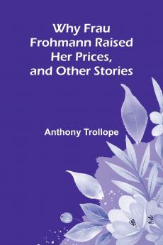 Why Frau Frohmann Raised Her Prices and Other Stories