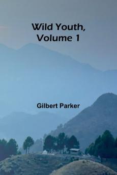 Wild Youth Volume 1.