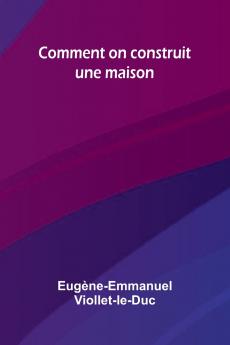 Comment on construit une maison