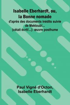 Isabelle Eberhardt ou la Bonne nomade