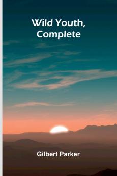 Wild Youth Complete