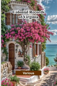 Colonial Records Of Virginia