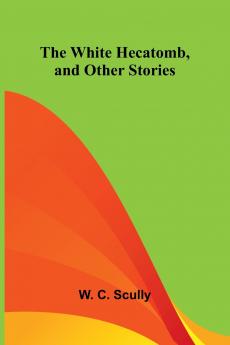 The White Hecatomb and Other Stories