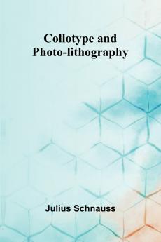 Collotype And Photo-Lithography