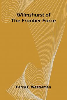 Wilmshurst of the Frontier Force