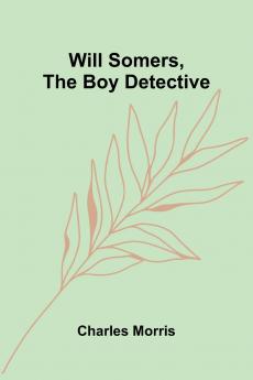 Will Somers the Boy Detective