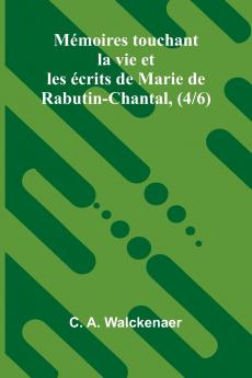 M moires touchant la vie et les ecrits de Marie de Rabutin-Chantal (4/6)