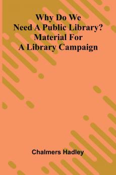 Why do we need a public library? Material for a library campaign