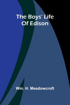 The Boys' Life Of Edison