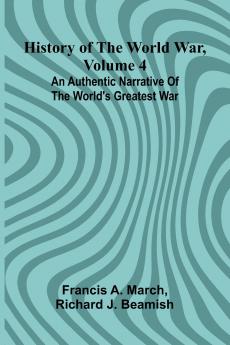 History of the World War Volume 4