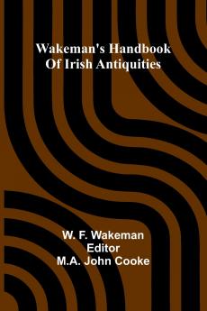 Wakeman's handbook of Irish antiquities