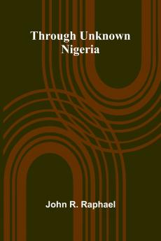 Through Unknown Nigeria