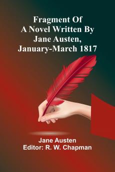 Fragment Of A Novel Written By Jane Austen January-March 1817
