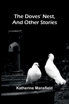 The Doves' Nest and Other Stories