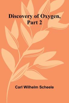 Discovery Of Oxygen Part 2
