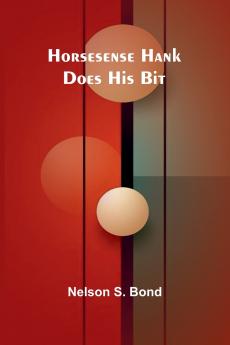 Horsesense Hank Does His Bit