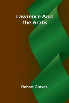 Lawrence And The Arabs