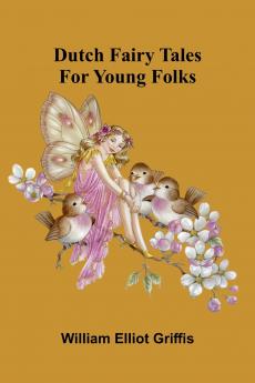 Dutch Fairy Tales for Young Folks