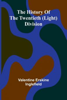 The History Of The Twentieth (Light) Division