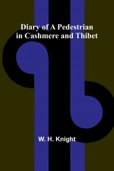 Diary Of A Pedestrian In Cashmere And Thibet