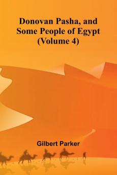 Donovan Pasha and Some People of Egypt (Volume 4)