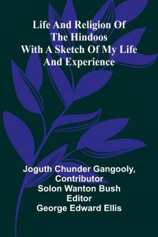 Life And Religion Of The Hindoos.