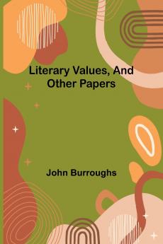 Literary Values And Other Papers