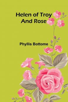 Helen of Troy; and Rose