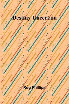 Destiny Uncertain