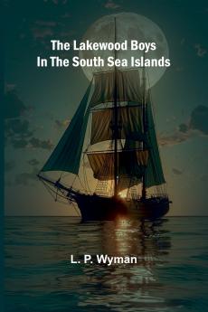 The Lakewood Boys In The South Sea Islands